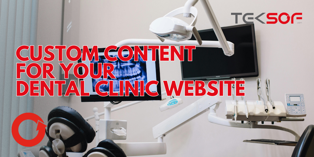 Creating Custom Content for Your Dental Clinic Website